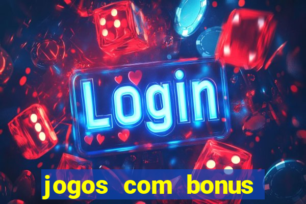 jogos com bonus sem deposito